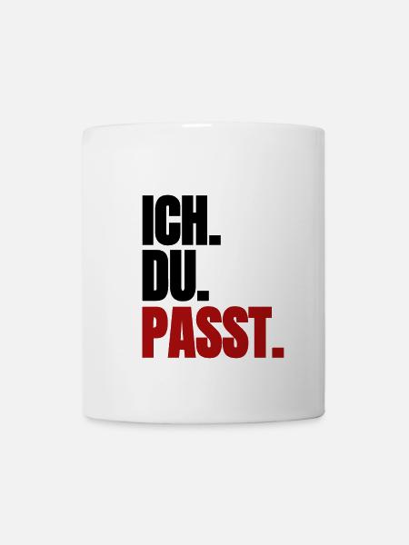 Ich. Du. Passt - Tasse - Weiß