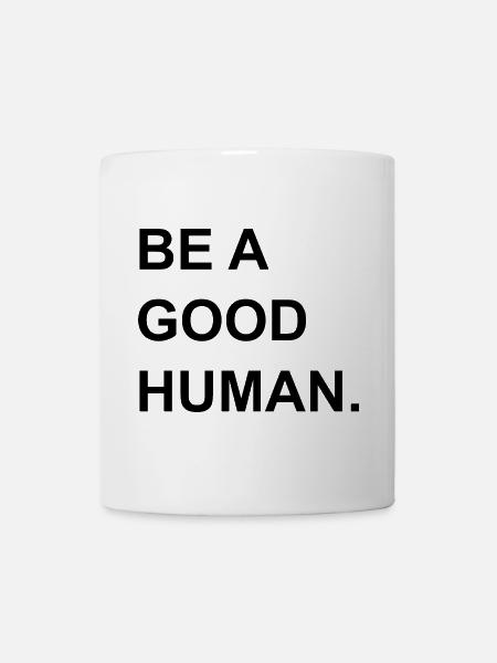 Soyez un bon humain. - Mug blanc - blanc