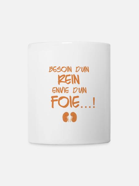 T-Shirts Brauchen eine Niere wollen einen Leber Humor - Tasse - Weiß