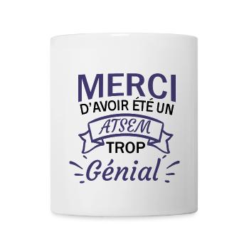 Merci d'avoir été un ATSEM trop Génial - Mug blanc - blanc - Devant