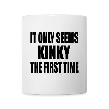 Es fühlt sich nur zum ersten Mal kinky an, fühlt sich kinky an # - Tasse - Weiß - Vorne