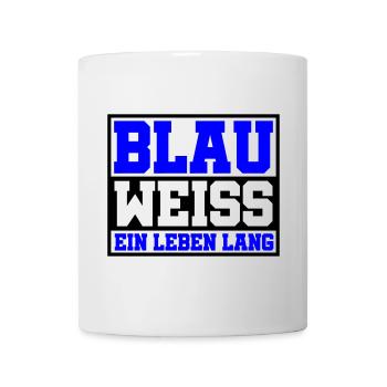 Blau Weiss ein Leben Lang | Farben änderbar - Tasse - Weiß - Vorne