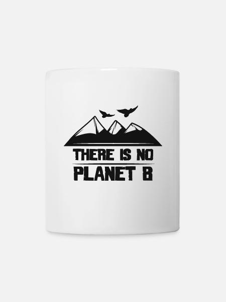 There Is No Planet B - Tasse - Weiß