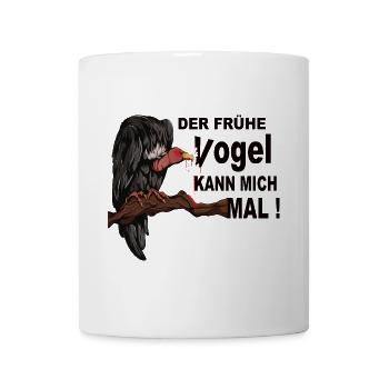 Der Frühe Vogel kann mich mal ! - Tasse - Weiß - Vorne