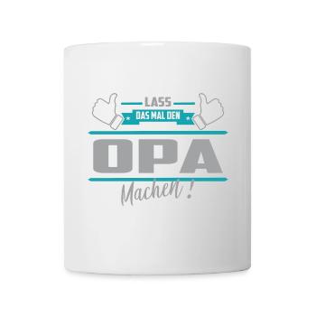 Lass das mal den Opa machen - Tasse - Weiß - Vorne