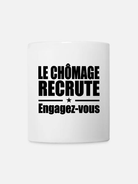 Le Chômage Engagez-vous humour - Mug blanc - blanc