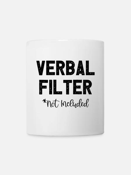 Verbal Filter Not Included I Fun Lustiges - Tasse - Weiß