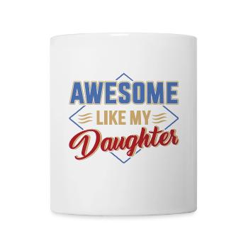 Awesome like my daughter for dad on father's day - Mug - white - Front