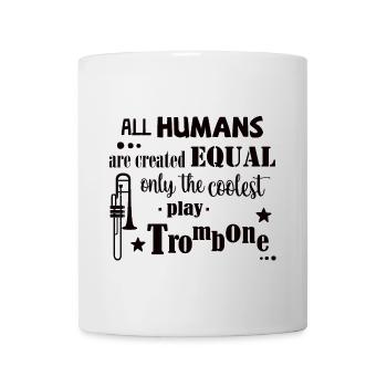 all humans equal, coolest play trombone - Tasse - Weiß - Vorne
