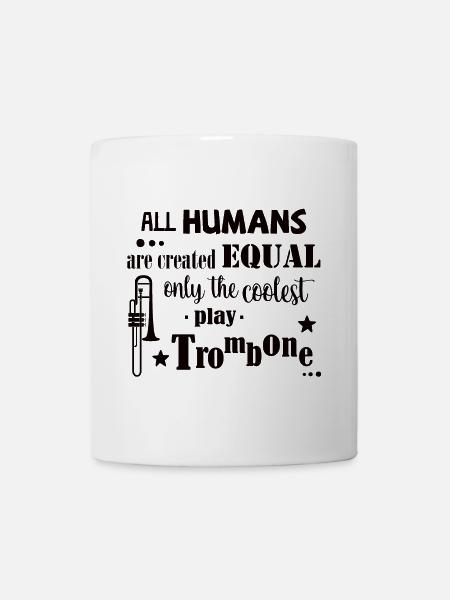 all humans equal, coolest play trombone - Tasse - Weiß