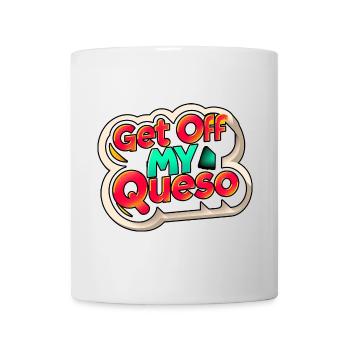 Get Off My Queso 9 - Mug - white - Front