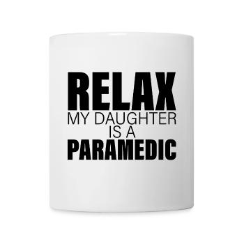 Relax My Daughter Is A Paramedic - Tasse - Weiß - Vorne