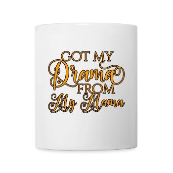 Got My Drama From My Mama 2 - Mug - white - Front