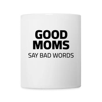 good moms say bad words - Tasse - Weiß - Vorne
