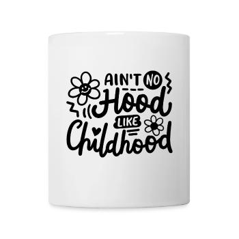 Kindheit Lustige Sprüche - Tasse - Weiß - Vorne