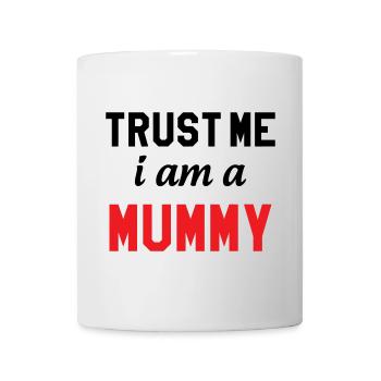 Believe me, I'm a Mom! - Mug - white - Front