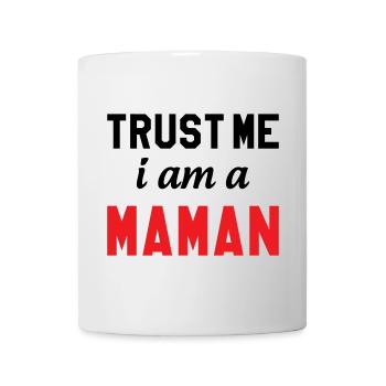 Trust me I am Maman - Mug - white - Front