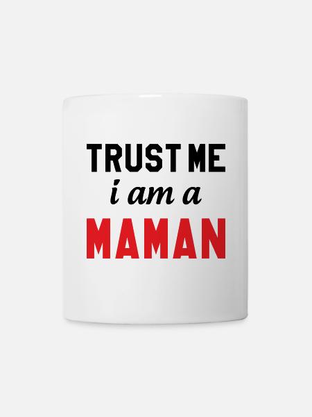 Trust me I am Maman - Mug - white