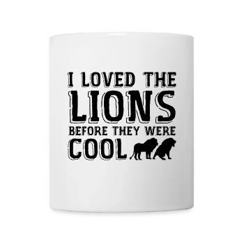 i loved lions before they were cool - Mug - white - Front