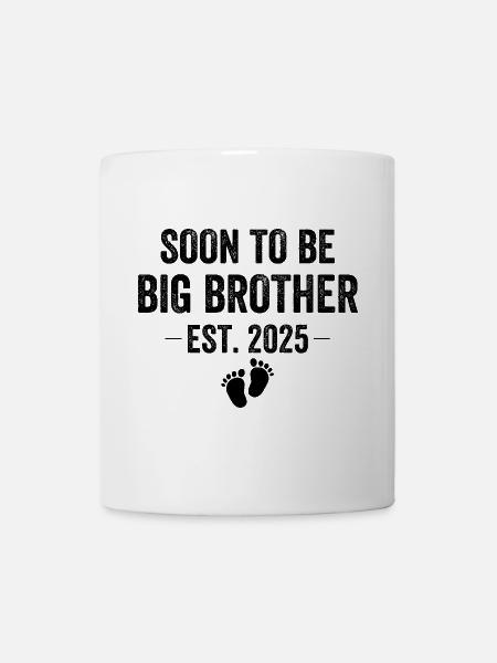 Soon To Be Big Brother Est. 2025 - Tasse - Weiß
