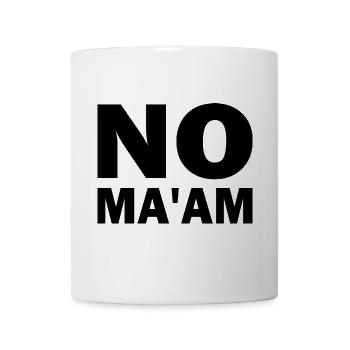 no ma'am - Mug - white - Front