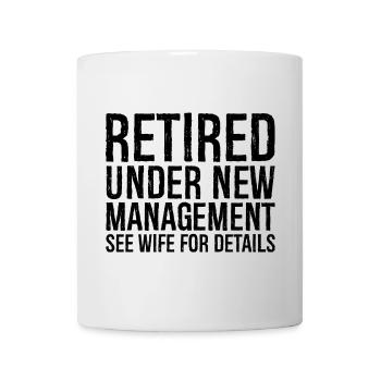 retired under new management see wife for details - Mug - white - Front