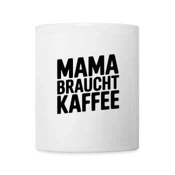 Ohne Kaffee? Ohne Mama! - Tasse - Weiß - Vorne