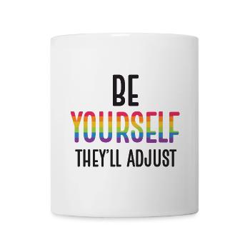LGBTQ Pride Month - Sei du selbst. Sie werden sich anpassen - Tasse - Weiß - Vorne