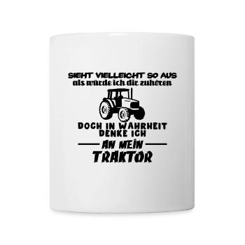 Doch in Wahrheit denke ich an mein Traktor - Tasse - Weiß - Vorne