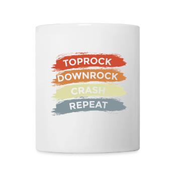 Toprock Downrock Crash Repeat - Tasse - Weiß - Vorne