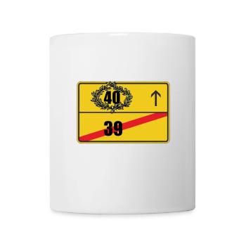 Ortsschild 40. Geburtstag Geschenk - Tasse - Weiß - Vorne