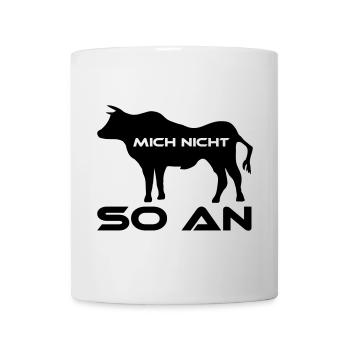 Stier mich nicht so an ! - Tasse - Weiß - Vorne