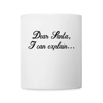 Dear Santa i can explain Christmas gift idea - Mug - white - Front