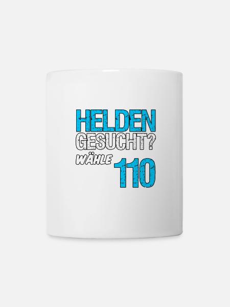 Helden 110 Polizei Polizist Polizisten Geschenk - Tasse - Weiß