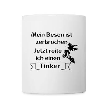 Mein Besen ist zerbrochen - Tinker - Tasse - Weiß - Vorne