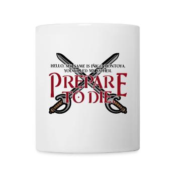 Bereite dich auf den Tod vor - Tasse - Weiß - Vorne
