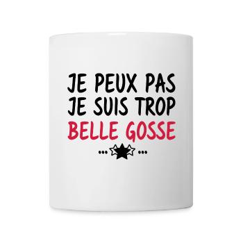 je peux pas je suis trop belle gosse - Mug blanc - blanc - Devant