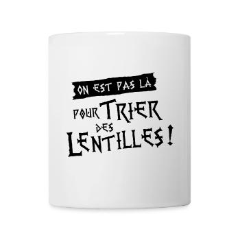 On est pas là pour trier des lentilles ! - Mug blanc - blanc - Devant