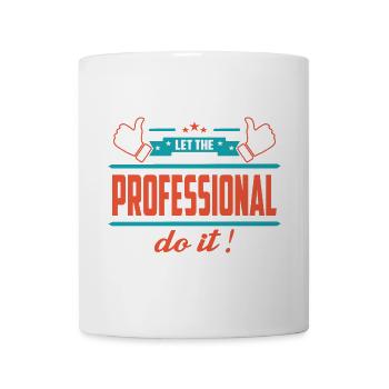 Lass das mal den Profi machen - Tasse - Weiß - Vorne