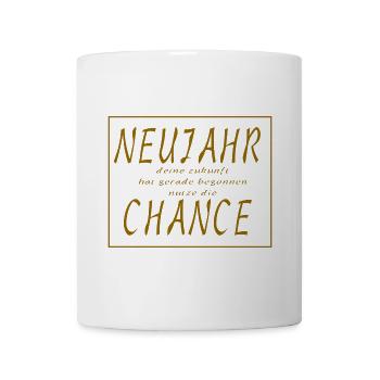 Neues Jahr Neue Chance - Slogan Spruch - Tasse - Weiß - Vorne