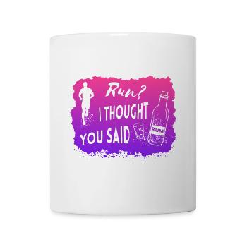 Run Je pensais que vous aviez dit Rhum Citation drôle - Mug blanc - blanc - Devant