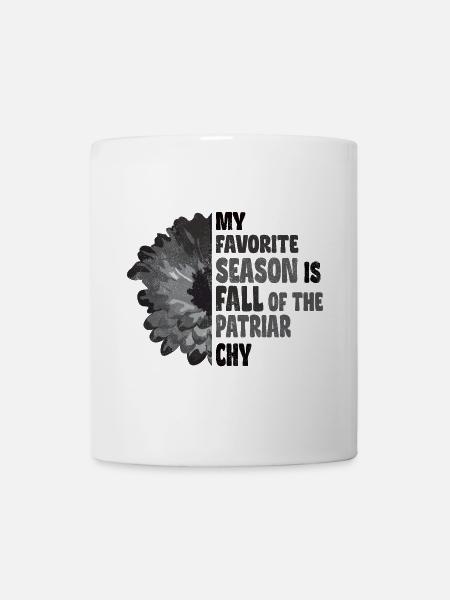 My favorite season is Fall of the Patriarchy - Tasse - Weiß