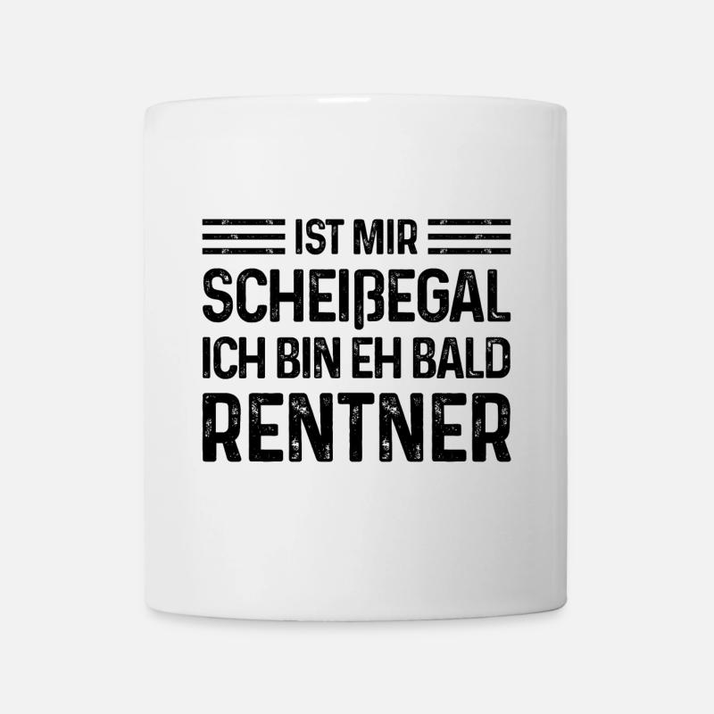 Rente Ist mir scheißegal Ich bin eh bald Rentner - Tasse - Weiß