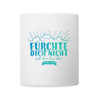 Fürchte dich nicht - Tasse - Weiß - Vorne