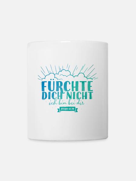 Fürchte dich nicht - Tasse - Weiß