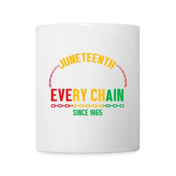 Breaking Every Chain Since 1865 Juneteenth Freedom - Mug - white - Front