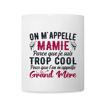 Je Suis Mamie Trop Cool - Cadeau Pour Cool Mamie - Mug blanc - blanc - Devant