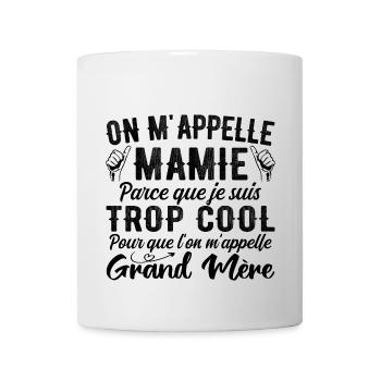 Je Suis Mamie Trop Cool - Cadeau Pour Cool Mamie - Mug blanc - blanc - Devant