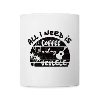 All I need is coffee and my Ukulele - schwarz - Tasse - Weiß - Vorne
