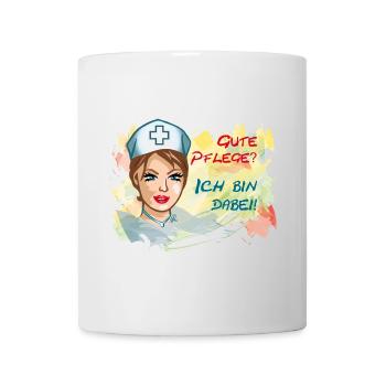 Nurse Gute Pflege? Ich Bin Dabei - Tasse - Weiß - Vorne
